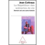 Cottraux-Jean-La-Repetition-Des-Scenarios-De-La-Vie-Demain-Est-Une-Autre-Histoire-Livre-387571830_ML